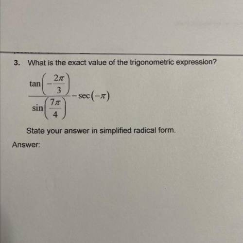 HELP WILL MARK BRAINIEST

What is the exact value of the trigonometric expression?
State your answ