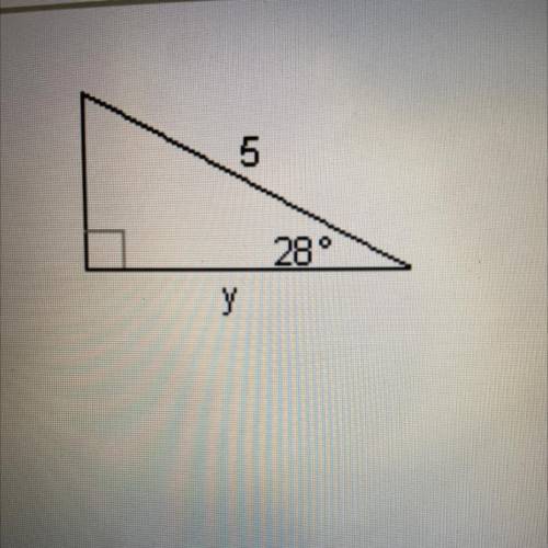 Find the value of y.

A)
y= 5tan28°
B)
y= 5tan62°
09
y=5cos28
D)
y= 5cos62