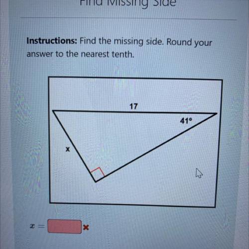 ￼Instructions: Find the missing side. Round your answer to the nearest tenth.