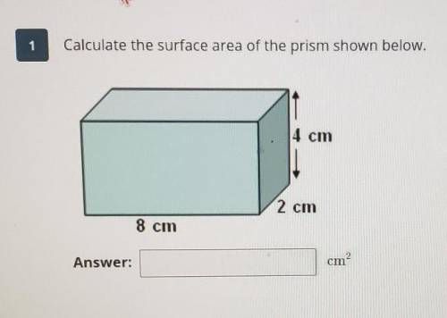 Calculate the surface area of the prism shown below​