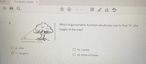 8) help pls I have the answer I just need to show the work

Which trigonometric function would you