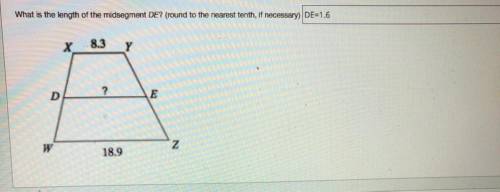 What is the length of the midsegment DE? (Round to the nearest tenth, if necessary) SOMEONE PLEASE