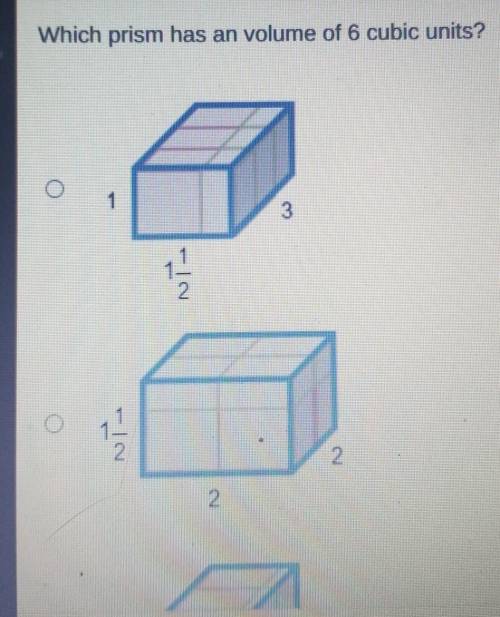 Which prism has an volume of 6 cubic units? 1 3 1 1 2 1 12 2​