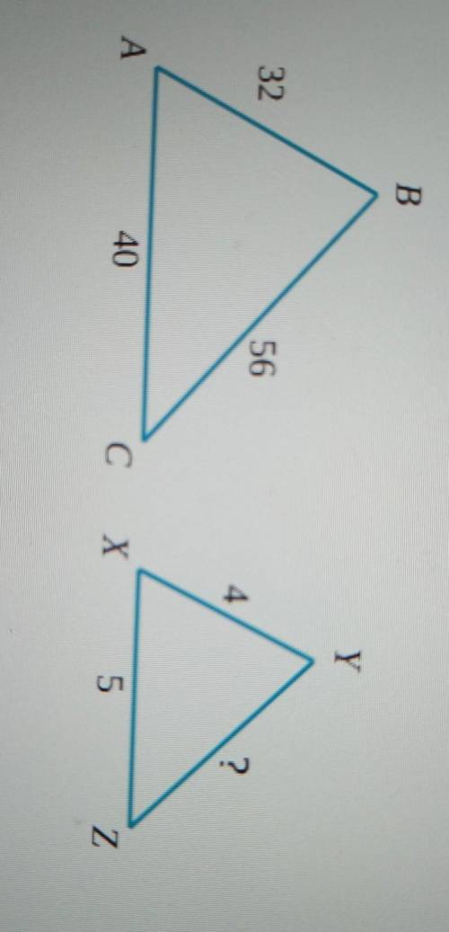 ABC and XYZ are similar. Find the missing side length.

(The triangle are not drawn to scale)Answe