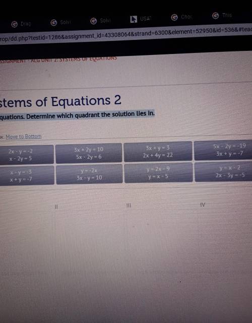 Solve each system of equations. Determine which quadrant the solution lies in.​