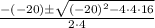 \frac{{ -(-20) \pm \sqrt {(-20)^2 - 4 \cdot 4 \cdot 16} }}{{2 \cdot 4}}