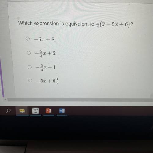 Which expression is equivalent to 1/4(2 – 5x + 6)?
