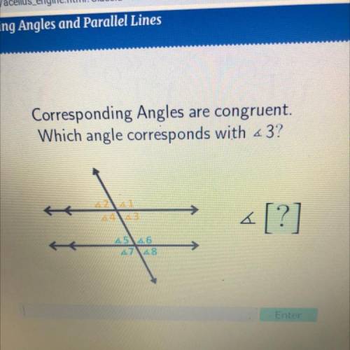 S

Corresponding Angles are congruent.
Which angle corresponds with 2 3?
4241
2413
4 [?]
45 46
47