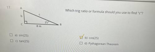 17) HELP I have the answer I just need to show the work

Which trig ratio or formula should you us