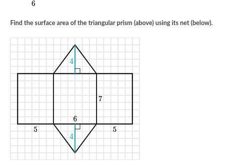Find the surface area of the triangular prism (above) using its net (below).