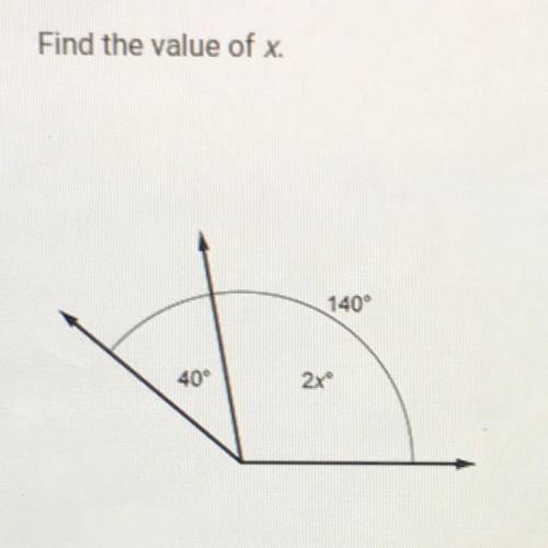 Find the value of x.
140°
40
2x
A. 50
B. 90
C. 20
D. 70