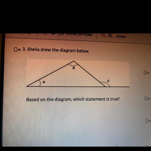 D) 3. Sheila drew the diagram below.
Based on the diagram, which statement is true?