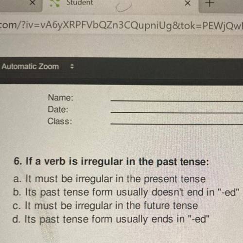 Pls helpp right answers only!!If a verb is irregular in the past tense: