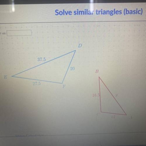 Triangle DEF is similar to triangle ABC.
Solve for y