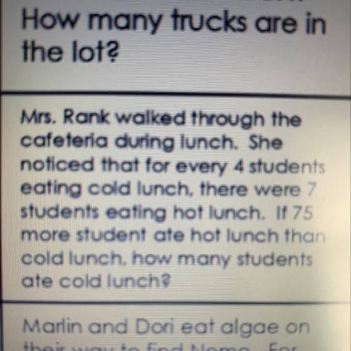 Mrs. Rank walked through the

cafeteria during lunch. She
noticed that for every 4 students
eating