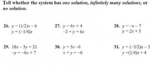 Tell whether the system has one solution, infinitely many solutions, or
no solution.