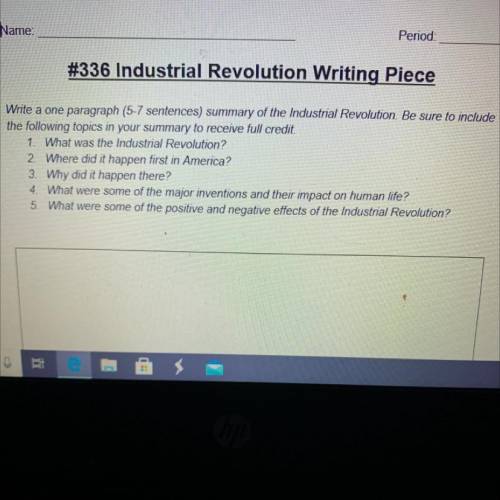 #336 Industrial Revolution Writing Piece

Write a one paragraph (5-7 sentences) summary of the Ind