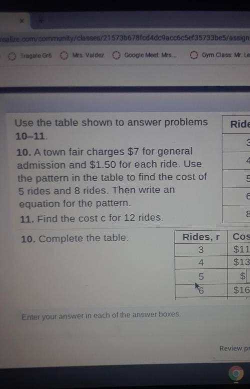 Rides, r Cost, c 3 $11.50 4 $13.00 Use the table shown to answer problems 10-11. 10. A town fair ch