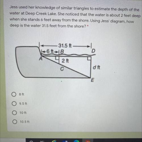 Jess used her knowledge of similar triangles to estimate the depth of the 2 points

water at Deep