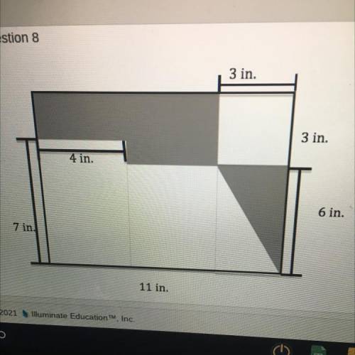 3 in.

3 in.
4 in.
6 in.
7 in.
11 in.
What is area of the shaded region in the figure shown?