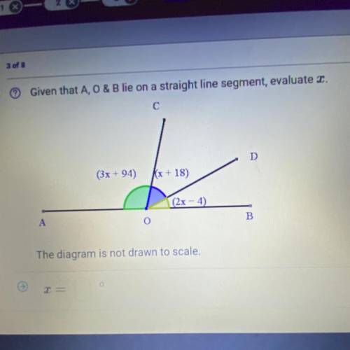 D

(3x +94)
Kx + 18)
(2x - 4)
B
A
O
The diagram is not drawn to scale.
O
x = 1
-。
Please help ASAP