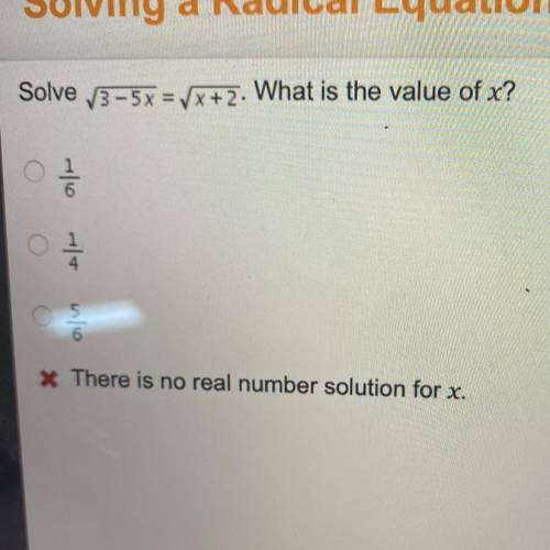 Solve 3-5x = x - 2. What is the value of x

1/6 1/4
5/6 there is no real number solution for x