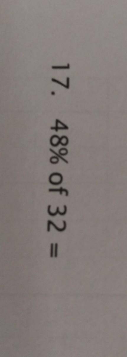 Algebra 148% of 32 =​