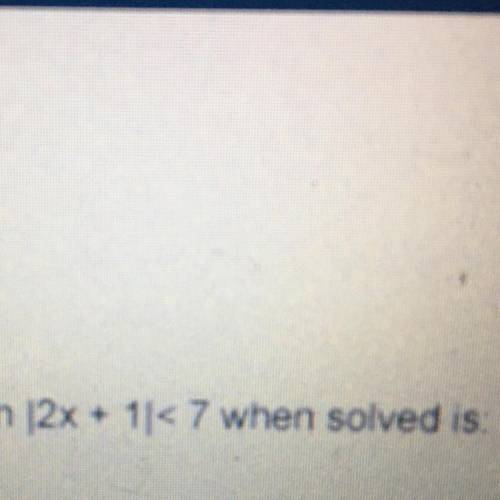 The equation 12x + 1|< 7 when solved is.