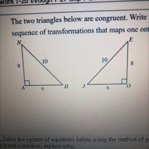 . Write a congruent statement relating the triangles . Describe a sequence of transformations that