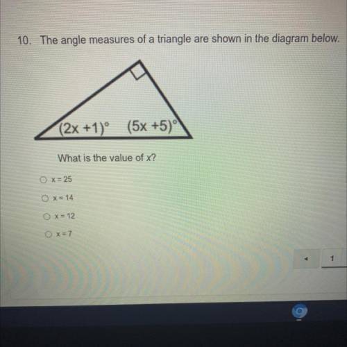 10. The angle measures of a triangle are shown in the diagram below.

(2x +1)°
(5x +5)
What is the
