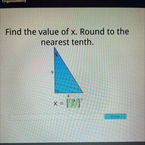 WILL GIVE!!

Find the value of x. Round to the
nearest tenth.
9
4
O
X= | ?