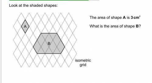 Look at the shaded shapes the area of shape a is 3cm what is the area of shape b