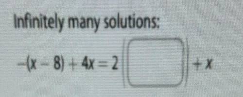 Make -(x-8)+4x=2(?)+x have infinite solutions as in fill in the blank with another equation like 3x