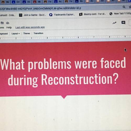What problems were faced
during Reconstruction?
HELP ME PLEASE