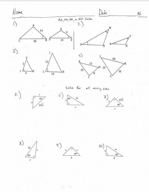 1-4: Triangle Similarity (AA, SSS, SAS, or not similar)

5-10: 45-45-90 and 30-60-90 right triangl