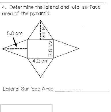 PLEASE GIVE LATERAL SURFACE AREA AND TOTAL SURFACE AREA ASAP. WILL GIVE BRAINLIEST.​