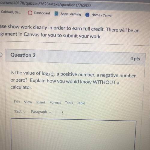 SOMEONE PLEASE HELPP

Is the value of log3 a positive number, a negative number,
or zero? Explain