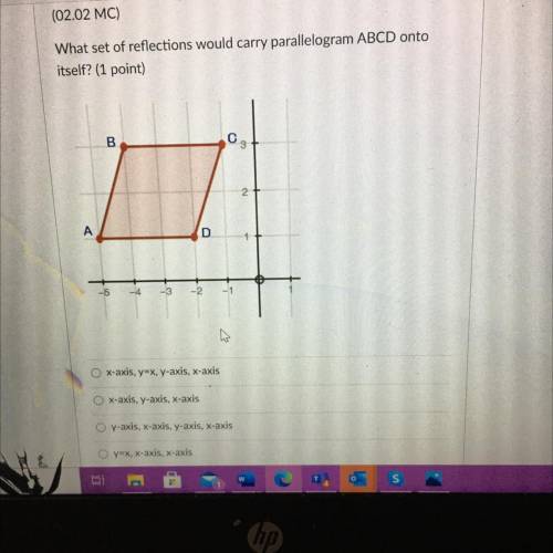 (02.02 MC)

What set of reflections would carry parallelogram ABCD onto
itself? (1 point)
B
C3
2
A