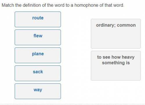 Match the definition of the word to a homophone of that word.