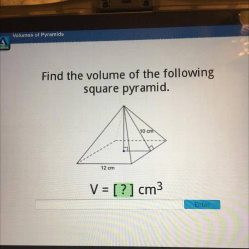 Find the volume of the following square pyramid￼
PLEASE HELP
