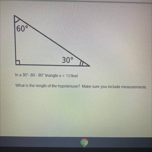 What is the length of the hypotenuse? Make sure you include measurements.