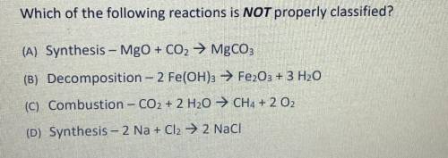 Which of the following reactions is NOT properly classified?