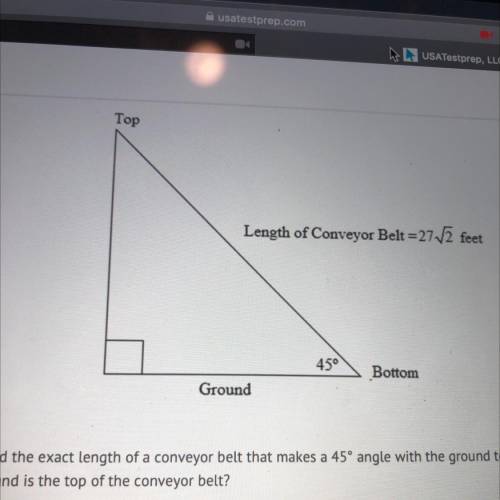HELP

Engineers calculated the exact length of a conveyor belt that makes a 45° angle with