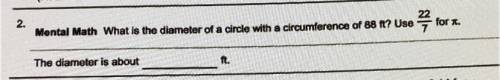 What is the diameter of a circle with a circumference of 88 ft? Use 22/7 for x