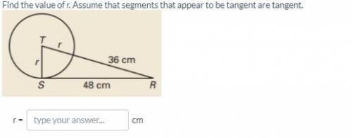 Find the value of r. Assume that segments that appear to be tangent are tangent.

Please help quic