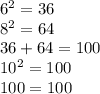 6^2=36\\8^2=64\\36+64=100\\10^2=100\\100=100