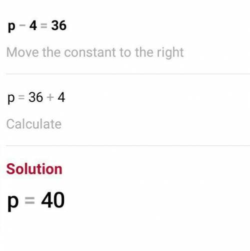 Solve for p :
p-4 -136
p=