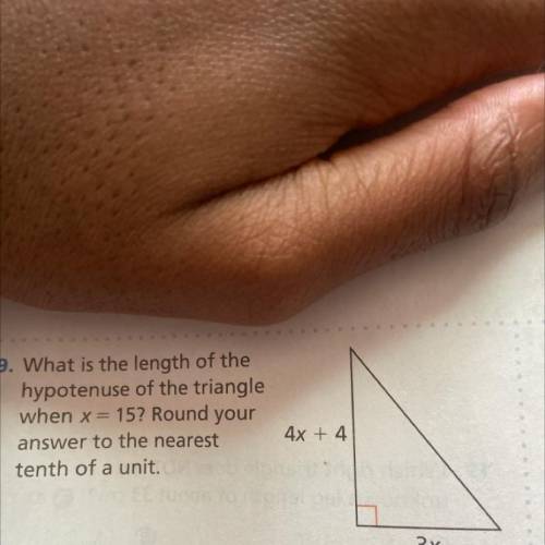9. What is the length of the

hypotenuse of the triangle
when x= 15? Round your
answer to the near