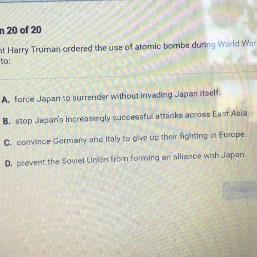 President harry Truman ordered the use of automatic bombs during World War II in order to￼