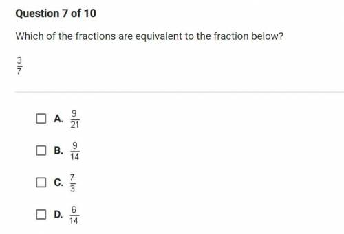 Which of the fractions are equivalent to the fraction below?
3/7